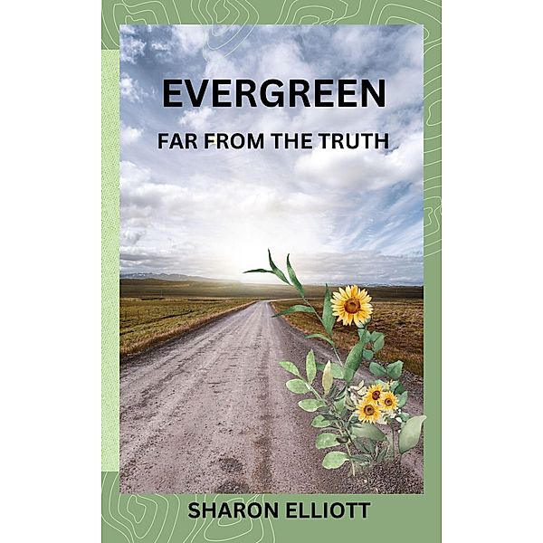 Evergreen - Far from the Truth, Sharon Elliott