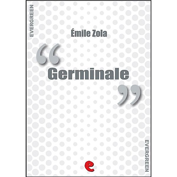 Evergreen: Germinale, Émile Zola