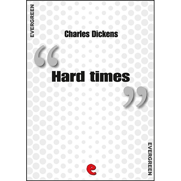 Evergreen: Hard Times, Charles Dickens