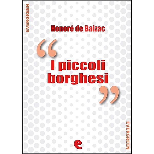 Evergreen: I Piccoli Borghesi, Honoré de Balzac