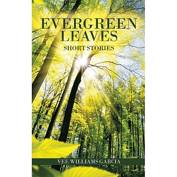 Evergreen Leaves, Vee Williams Garcia