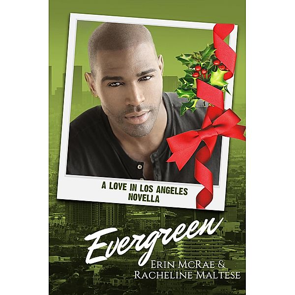 Evergreen (Love in Los Angeles, #1.5) / Love in Los Angeles, Erin McRae, Racheline Maltese