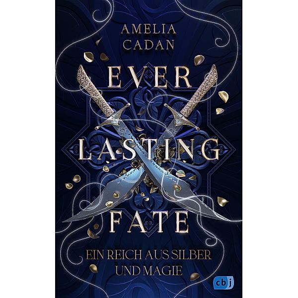 Everlasting Fate - Ein Reich aus Silber und Magie, Amelia Cadan