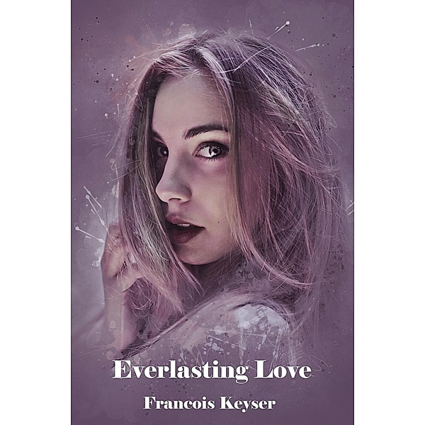 Everlasting Love, Francois Keyser