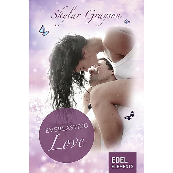 Everlasting Love / Lovesong-Reihe Bd.1, Skylar Grayson