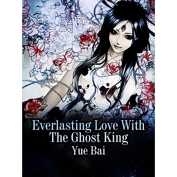 Everlasting Love With The Ghost King, Yue Bai