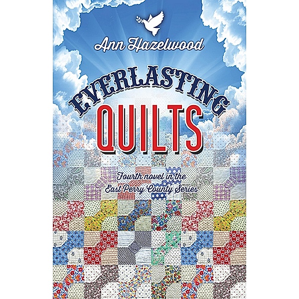 Everlasting Quilts / East Perry County Series, Ann Hazelwood