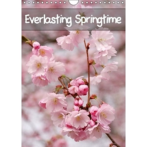 Everlasting Springtime (Wall Calendar 2017 DIN A4 Portrait), Gisela Kruse