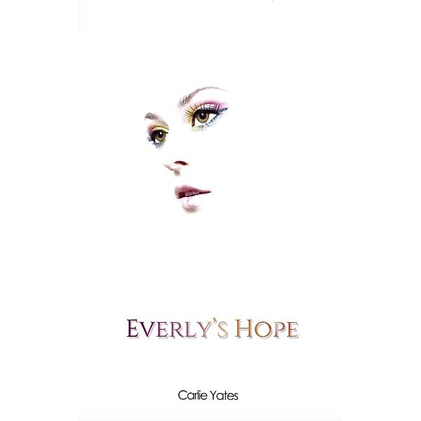 Everly's Hope, Carlie Yates