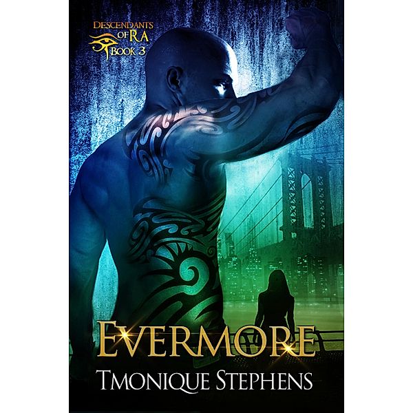 Evermore (Descendants of Ra Book 3) / Descendants of Ra Book 3, Tmonique Stephens