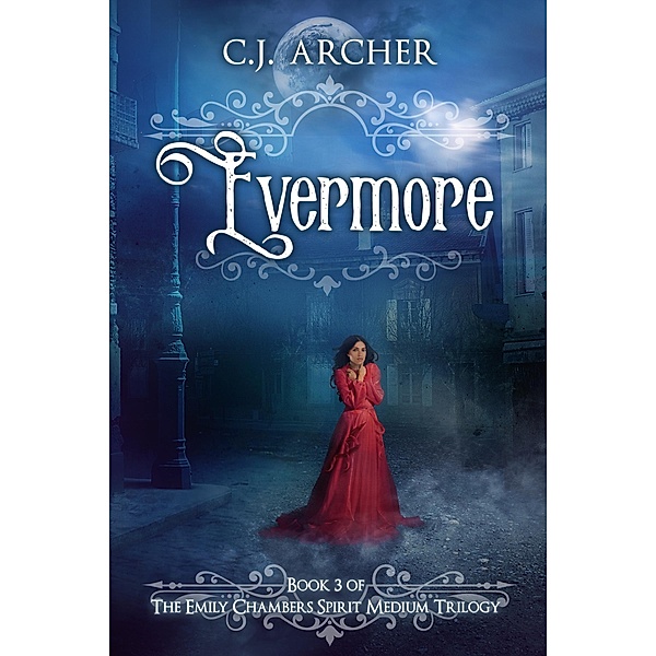 Evermore (Emily Chambers Spirit Medium #3) / Oz Books, Cj Archer
