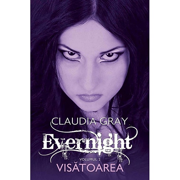 Evernight - Vol. II - Visatoarea / Fantasy, Claudia Gray