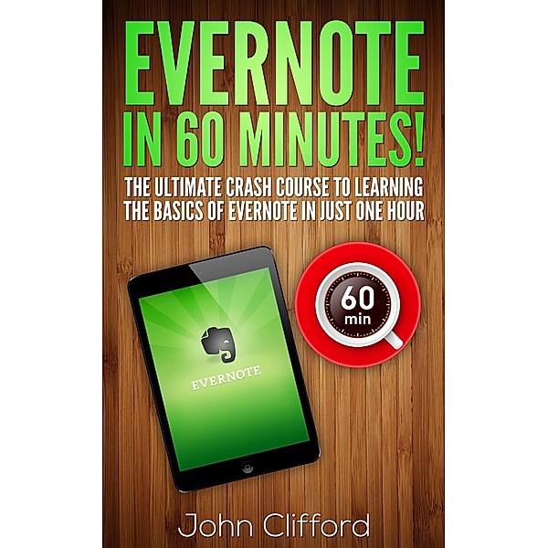 Evernote in 60 Mins, John Clifford
