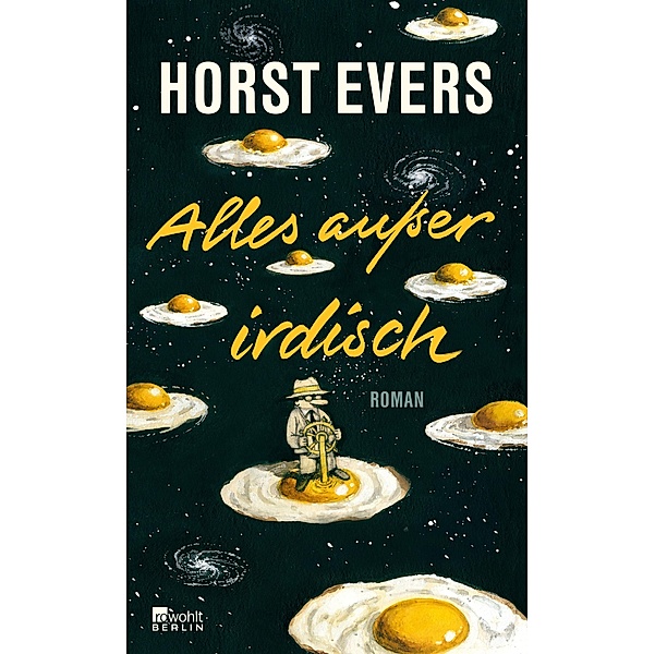 Evers, H: Alles außer irdisch, Horst Evers