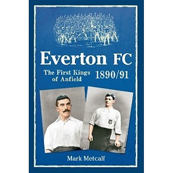 Everton FC 1890-91, Mark Metcalf