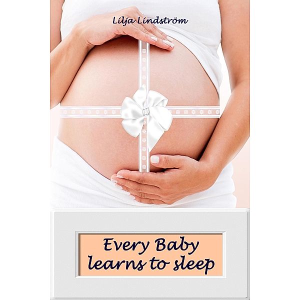 Every Baby learns to sleep, Lilja Lindström