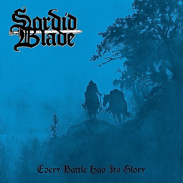 Every Battle Has Its Glory (Lim. Black Vinyl), Sordid Blade