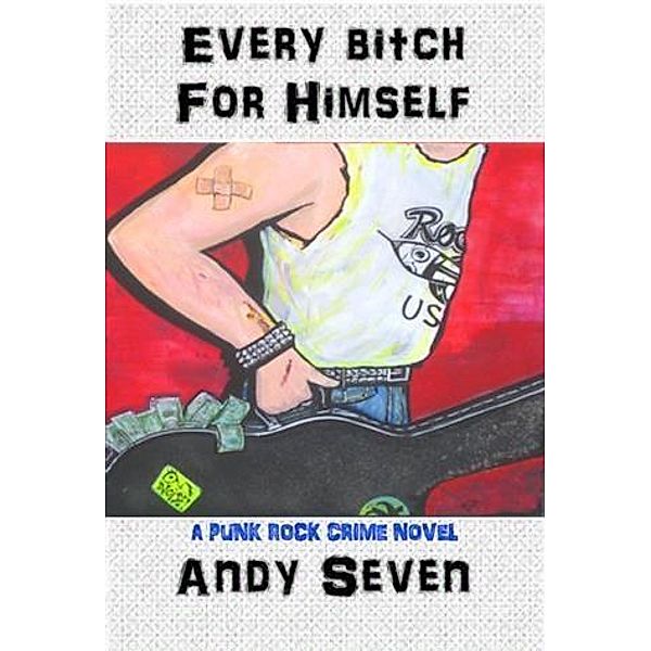 Every Bitch For Himself, Andy Seven