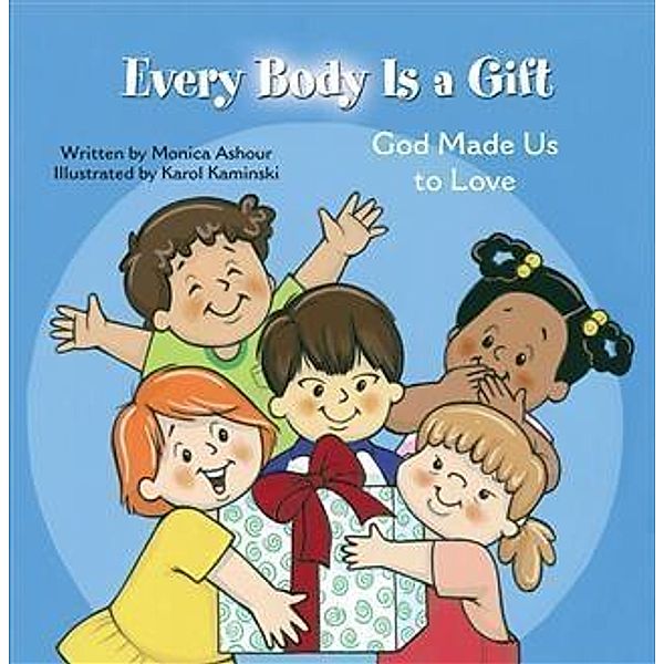 Every Body is a Gift / Pauline Books and Media, Monica Ashour
