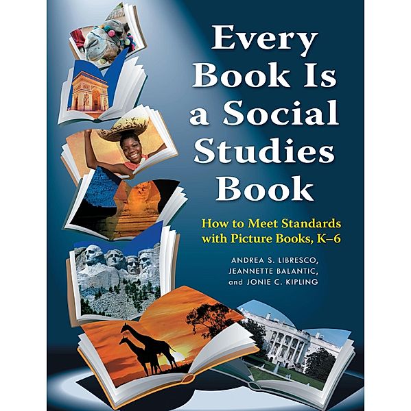 Every Book Is a Social Studies Book, Jeannette Balantic, Andrea S. Libresco, Jonie C. Kipling