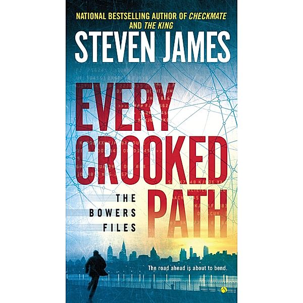 Every Crooked Path / The Bowers Files Bd.9, Steven James