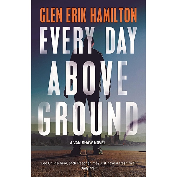Every Day Above Ground, Glen Erik Hamilton