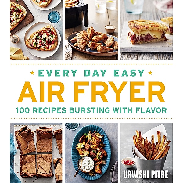 Every Day Easy Air Fryer, Urvashi Pitre