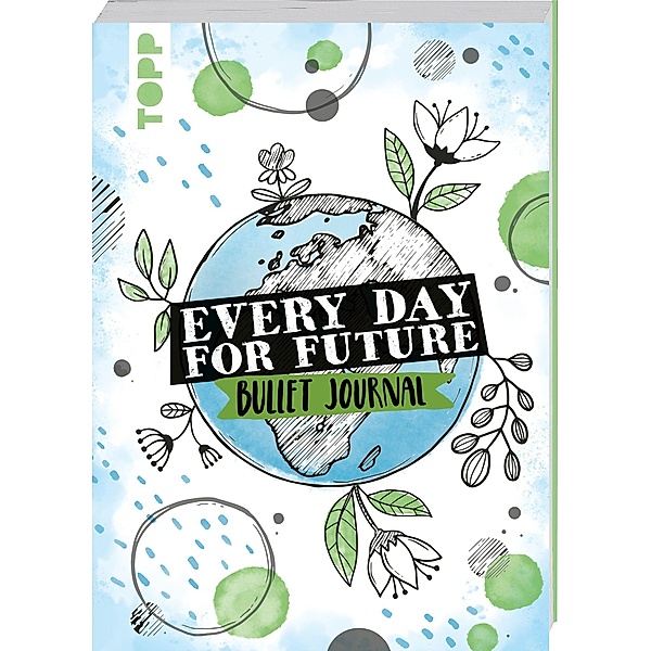 Every Day For Future - das Bullet Journal, Josephine Jones