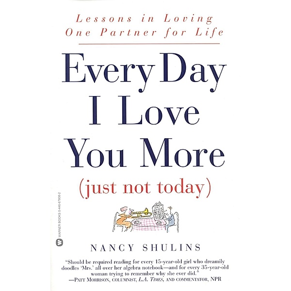 Every Day I Love You More (Just Not Today), Nancy Shulins