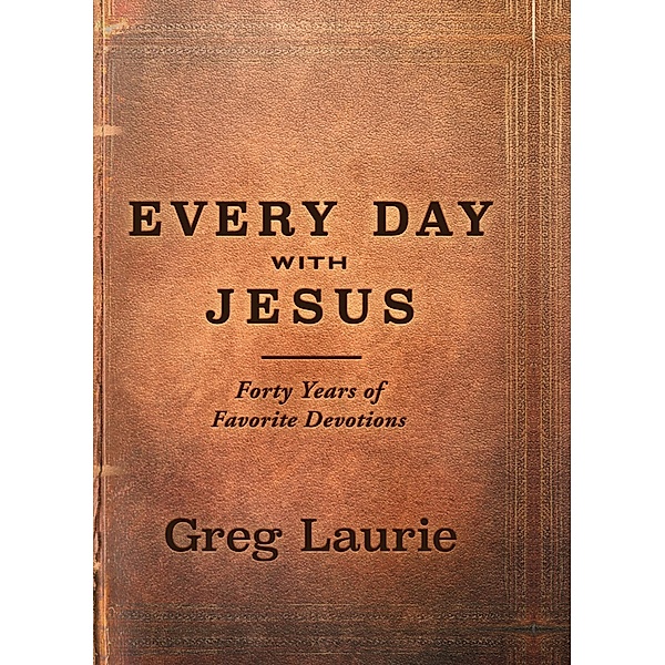 Every Day With Jesus, Greg Laurie
