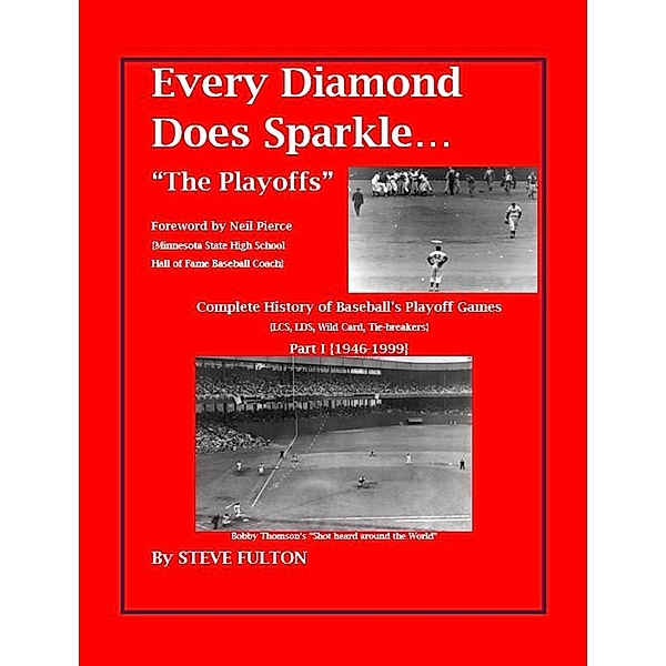 Every Diamond Does Sparkle - The Playoffs {Part I - 1946-1999}, Steve Fulton