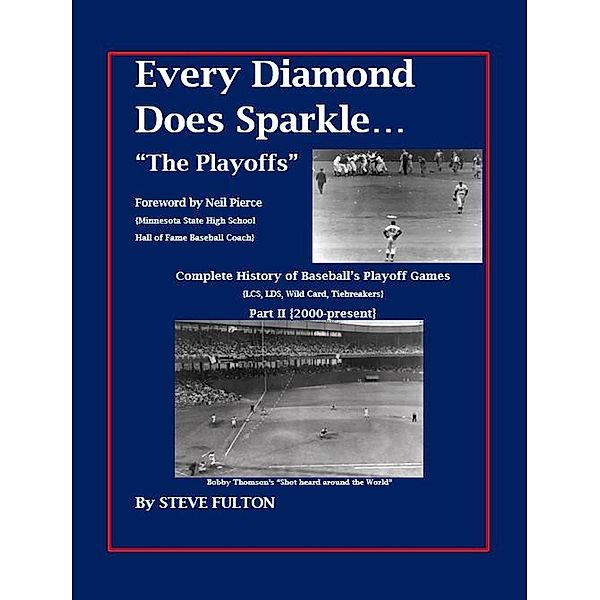 Every Diamond Does Sparkle - The Playoffs {Part II 2000-present}, Steve Fulton