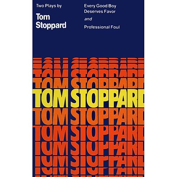 Every Good Boy Deserves Favor and Professional Foul / Tom Stoppard, Tom Stoppard