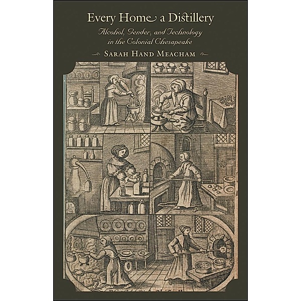 Every Home a Distillery, Sarah H. Meacham