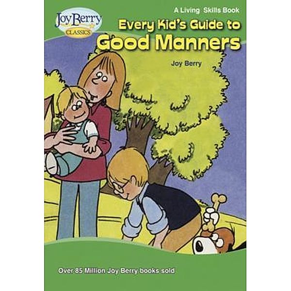 Every Kid's Guide to Good Manners, Joy Berry