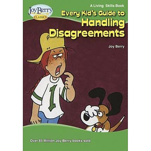 Every Kid's Guide to Handling Disagreements, Joy Berry