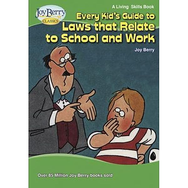 Every Kid's Guide to Laws That Relate to School and Work, Joy Berry