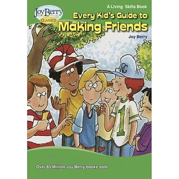 Every Kid's Guide to Making Friends, Joy Berry