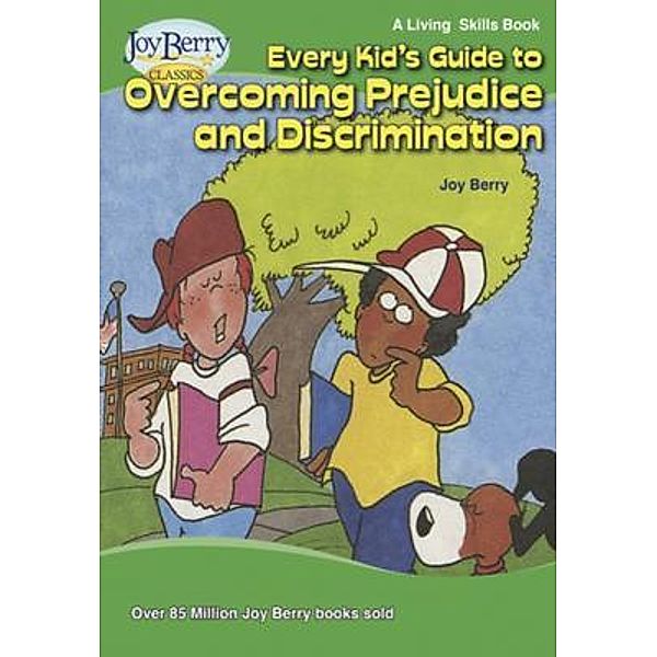 Every Kid's Guide to Overcoming Prejudice and Discrimination, Joy Berry
