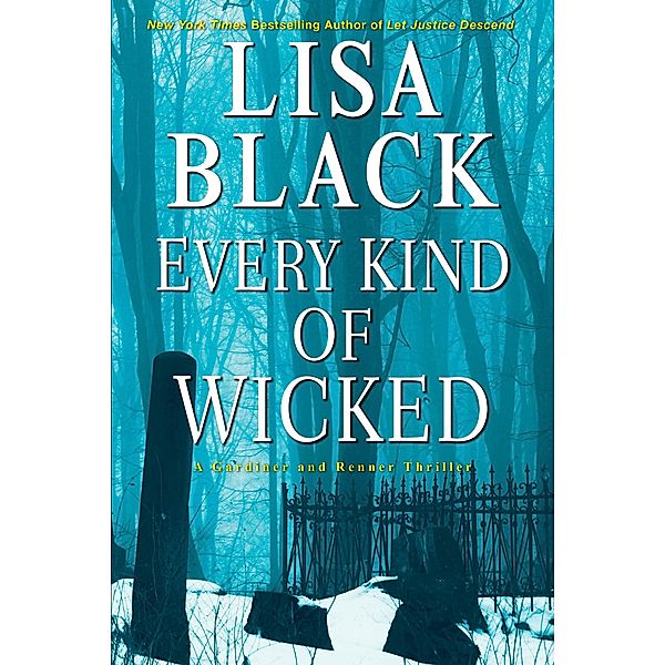 Every Kind of Wicked / A Gardiner and Renner Novel Bd.6, Lisa Black