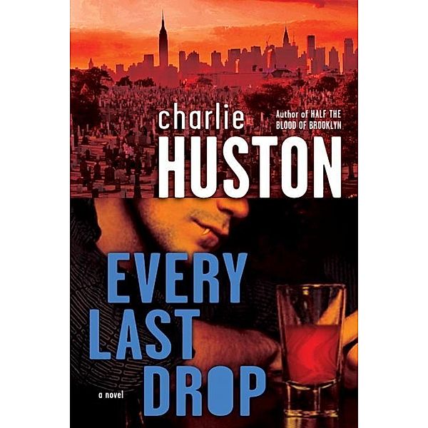 Every Last Drop / Joe Pitt Casebooks Bd.4, Charlie Huston