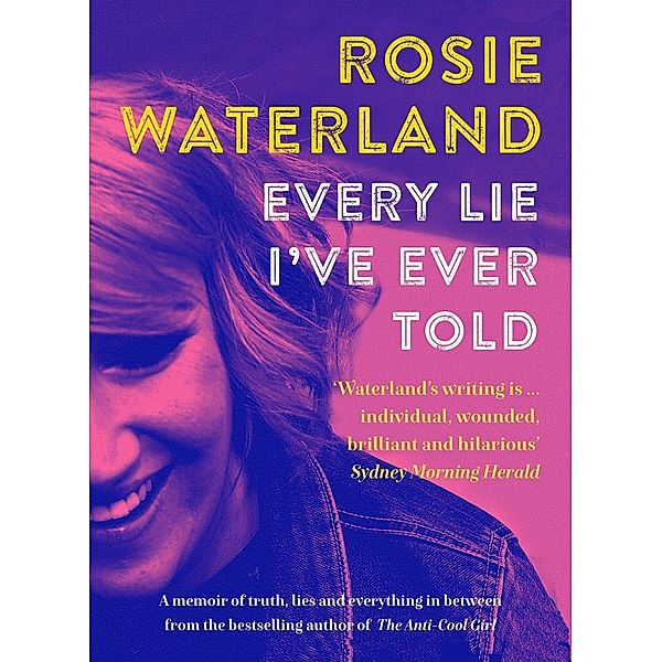 Every Lie I've Ever Told, Rosie Waterland