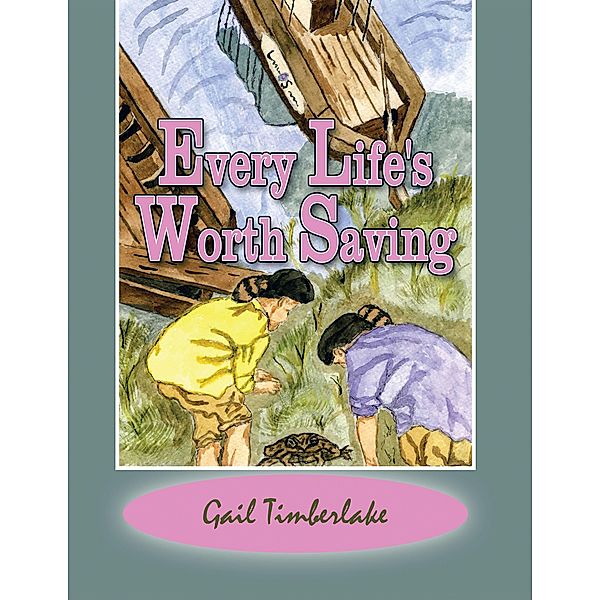 Every Life's Worth Saving, Gail Timberlake