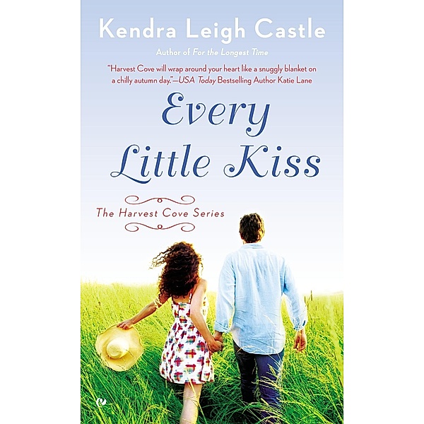 Every Little Kiss / Harvest Cove Series Bd.2, Kendra Leigh Castle