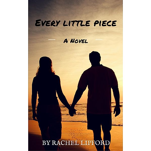 Every Little Piece, Rachel Lipford