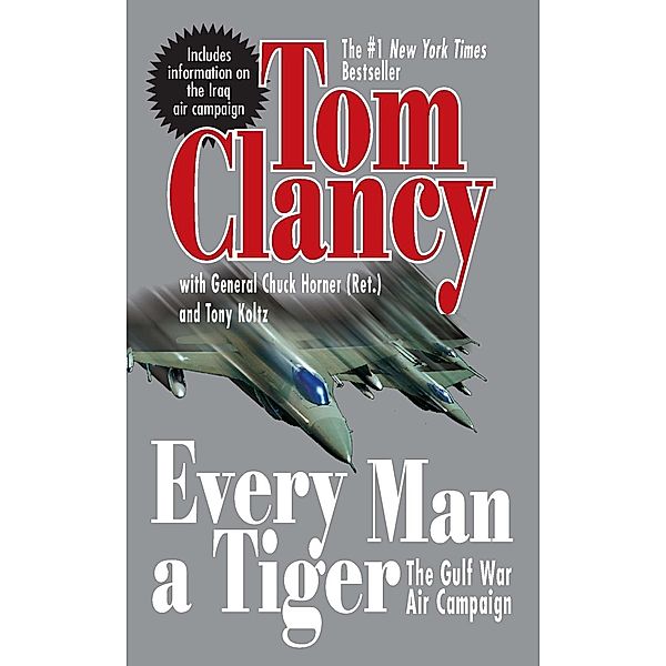 Every Man A Tiger (Revised) / Commander Series Bd.2, Tom Clancy, Chuck Horner