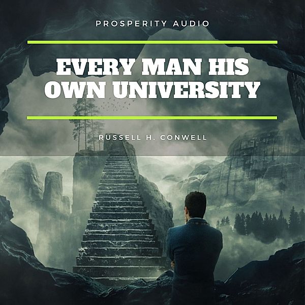 Every Man His Own University, Russell H. Conwell