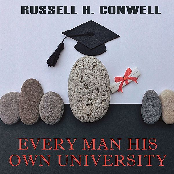 Every Man His Own University, Russell H. Conwell