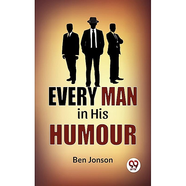 Every Man In His Humor, Ben Jonson
