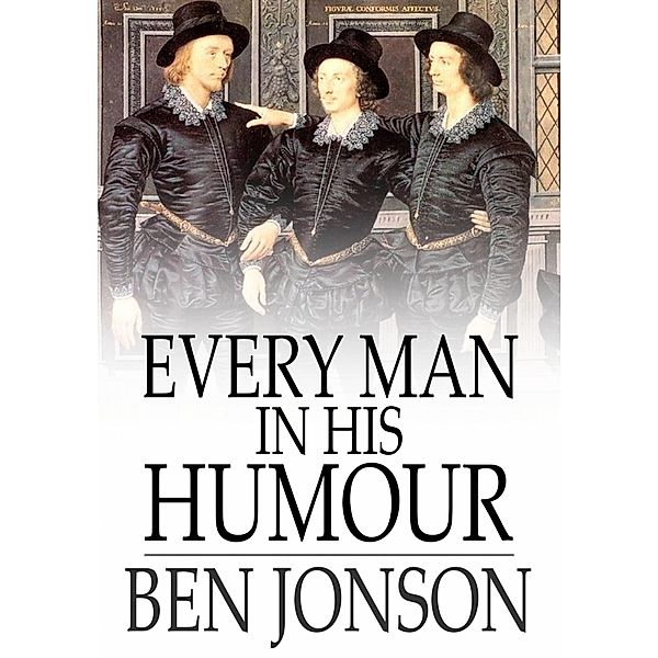 Every Man in His Humour / The Floating Press, Ben Jonson